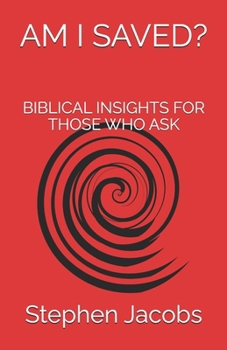 Paperback Am I Saved?: Biblical Insights for Those Who Ask Book