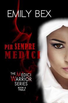 Per Sempre Medici: Book Six of The Medici Warrior Series - Book #6 of the Medici Warrior