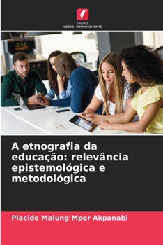 A etnografia da educação: relevância epistemológica e metodológica