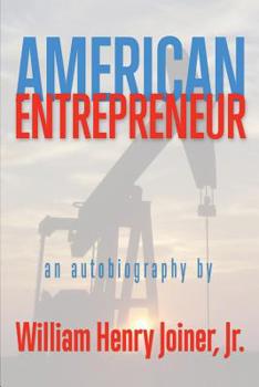 Paperback American Entrepreneur: An autobiography of William Henry Joiner Jr. Book