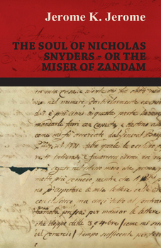 The Soul Of Nicholas Snyders, Or The Miser Of Zandam