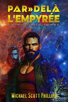 Par-Delà L'Empyrée (Le Tranchant du Temps) (French Edition)