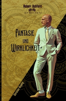 Fantasie und Wirklichkeit (Robert Ashford ermittelt) (German Edition)
