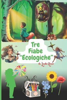 Paperback Tre Fiabe "Ecologiche": Per bambini amici della Natura ! [Italian] Book
