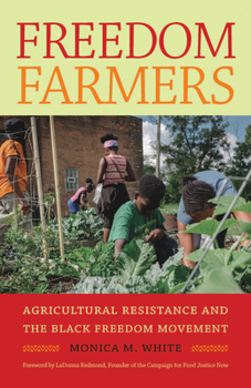 Paperback Freedom Farmers: Agricultural Resistance and the Black Freedom Movement Book
