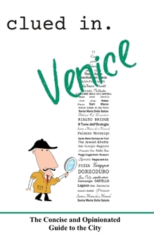 Paperback Clued In Venice: The Concise and Opinionated Guide to the City Book