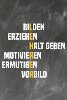 Bilden Erziehen Halt Geben Motivieren Ermutigen Vorbild: Lehrer-Kalender im DinA 5 Format f�r Lehrerinnen und Lehrer Organizer Schuljahresplaner f�r P�dagogen