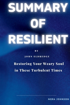 Paperback Resilient: Restoring Your Weary Soul in These Turbulent Times Book