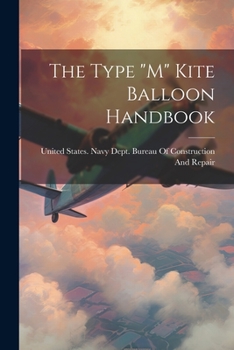Paperback The Type "M" Kite Balloon Handbook Book