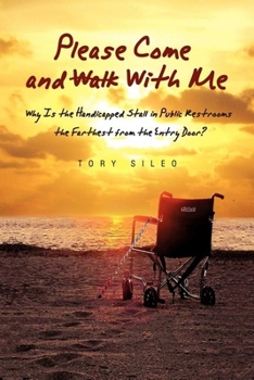 Paperback Why is the Handicapped Stall in Public Restrooms the Farthest from the Entry Door? Book