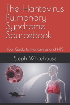 Paperback The Hantavirus Pulmonary Syndrome Sourcebook: Your Guide to Hantavirus and HPS Book