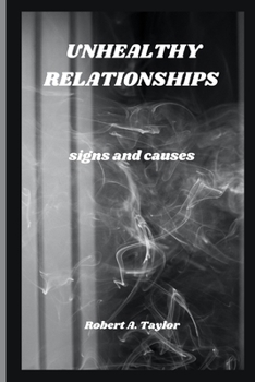 Paperback Unhealthy Relationships: signs and causes Book