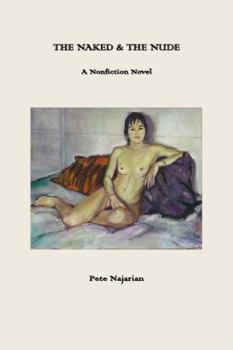 Paperback The Naked & The Nude: A Nonfiction Novel Book