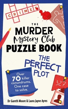 Paperback The Murder Mystery Club Puzzle Book: The Perfect Plot Book