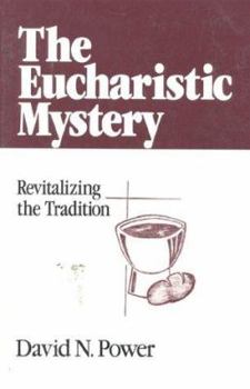 Paperback The Eucharistic Mystery Revitalizing the Tradition Book