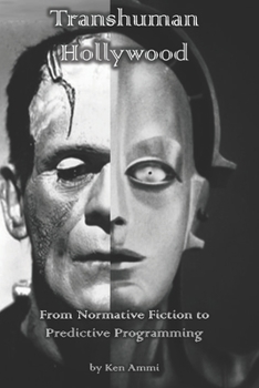 Paperback Transhuman Hollywood: From Normative Fiction to Predictive Programming Book