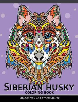 Paperback Siberian husky coloring book: Stress-relief Coloring Book For Grown-ups (Animal Coloring Book) Book