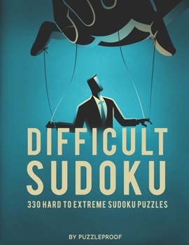 Paperback Difficult Sudoku: 330 Hard To Extremely Hard Sudoku Puzzles. 2 Large Size Puzzles Per Page. Solutions Included. [Large Print] Book