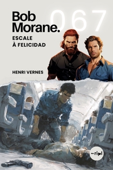 Bob Morane - Escale à Felicidad: Tome 067