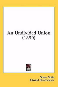 An Undivided Union - Book #6 of the Blue and the Grey On Land