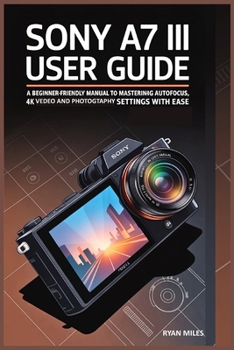 Paperback Sony A7 III User Guide Book