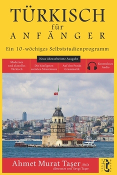 Paperback Türkisch für Anfänger: Ein 10-wöchiges Selbststudienprogramm (Zweite Ausgabe mit Audio) [German] Book