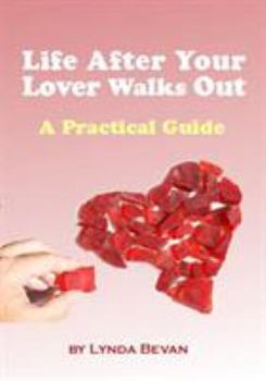 Paperback Life After Your Lover Walks Out: A Practical Guide Book