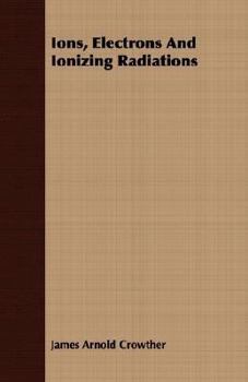Paperback Ions, Electrons and Ionizing Radiations Book