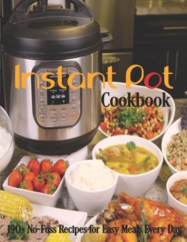 Paperback Instant Pot Cookbook: 190+ No-Fuss Recipes for Easy Meals Every Day Book