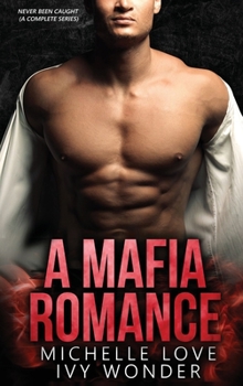 Hardcover A Mafia Romance: Never Been Caught Book