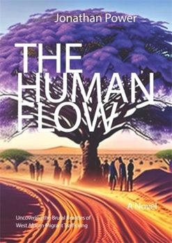 Paperback The Human Flow: A Novel Uncovering the Brutal Realities of West African Migrant Trafficking Book