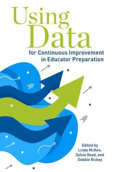 Paperback Using Data for Continuous Improvement in Educator Preparation Book
