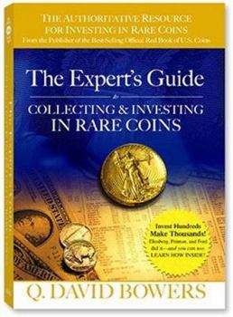 Hardcover The Expert's Guide to Collecting & Investing in Rare Coins: Secrets of Success: Coins, Tokens, Medals, Paper Money Book