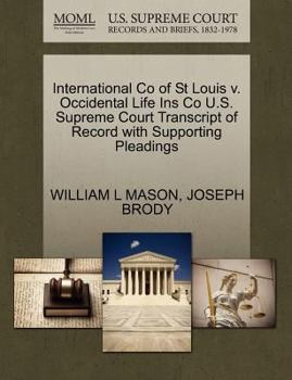 International Co of St Louis v. Occidental Life Ins Co U.S. Supreme Court Transcript of Record with Supporting Pleadings