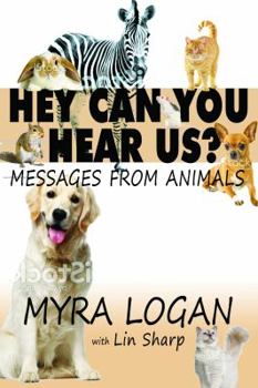 Paperback Hey! Can You Hear Us?: Messages From Animals Book