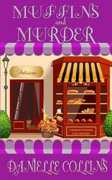 Muffins and Murder: A Margot Durand Cozy Mystery - Book #4 of the Margot Durand