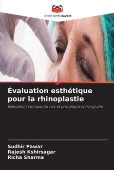 Évaluation esthétique pour la rhinoplastie: Évaluation clinique du nez et procédure chirurgicale
