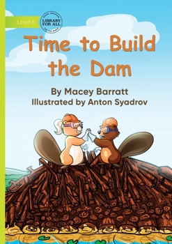 Paperback Time to Build the Dam Book