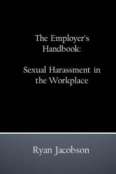 Paperback The Employer's Handbook: Sexual Harassment in the Workplace Book