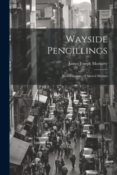 Paperback Wayside Pencillings: With Glimpses of Sacred Shrines Book