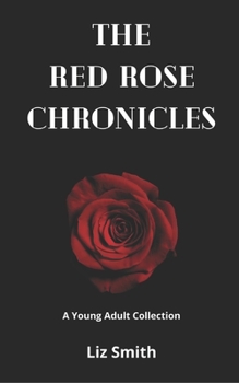 Paperback The Red Rose Chronicles: A Young Adult Collection Book
