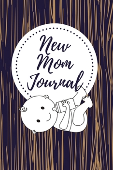 Paperback New Mom Journal: One Memory A Day - Journal with Prompts for New Moms Book