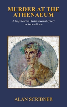 Paperback Murder at the Athenaeum: A Judge Marcus Flavius Severus Mystery in Ancient Rome Book
