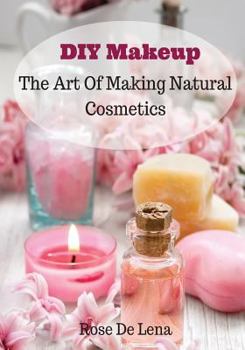 Paperback DIY Makeup: The Art Of Making Natural Cosmetics Book