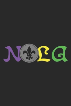 Nola: Nola New Orleans Mardi Gras  Journal/Notebook Blank Lined Ruled 6x9 100 Pages