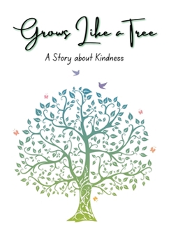 Paperback Grows Like a Tree: A Story about Kindness Book