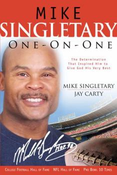 Hardcover Mike Singletary One-On-One: The Determination That Inspired Him to Give God His Very Best Book