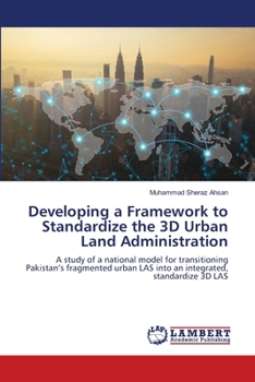 Developing a Framework to Standardize the 3D Urban Land Administration