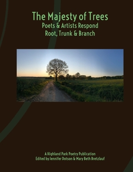 Paperback The Majesty of Trees: Poets & Artists Respond Root, Trunk, & Branch Book