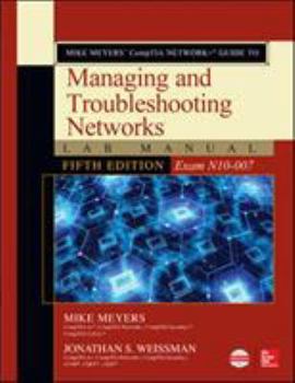 Paperback Mike Meyers' Comptia Network+ Guide to Managing and Troubleshooting Networks Lab Manual, Fifth Edition (Exam N10-007) Book